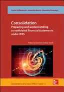 Konsolidace. Příprava a pochopení konsolidované účetní závěrky podle IFRS - Consolidation. Preparing and Understanding Consolidated Financial Statements under IFRS