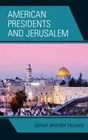 Američtí prezidenti a Jeruzalém - American Presidents and Jerusalem