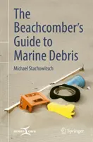 Průvodce po mořských odpadcích pro plážové turisty - The Beachcomber's Guide to Marine Debris