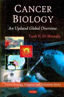 Biologie rakoviny - aktualizovaný globální přehled - Cancer Biology - An Updated Global Overview