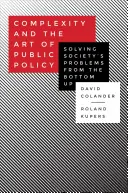 Komplexnost a umění veřejné politiky: Řešení společenských problémů zdola nahoru - Complexity and the Art of Public Policy: Solving Society's Problems from the Bottom Up