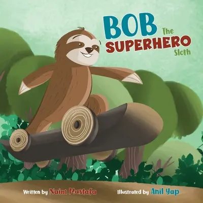 Superhrdina lenochod Bob (brožovaná vazba) - Bob the Superhero Sloth (Paperback)