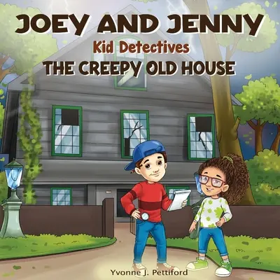Dětští detektivové Joey a Jenny: Strašidelný starý dům - Joey and Jenny Kid Detectives: The Creepy Old House