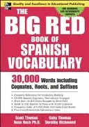 Velká červená kniha španělské slovní zásoby: 30 000 slov prostřednictvím kognátů, kořenů a sufixů - The Big Red Book of Spanish Vocabulary: 30,000 Words Through Cognates, Roots, and Suffixes