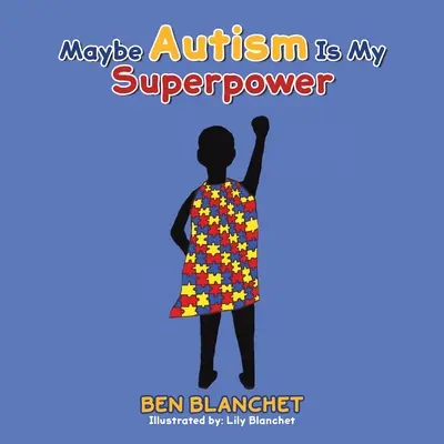 Možná je autismus moje superschopnost - Maybe Autism Is My Superpower