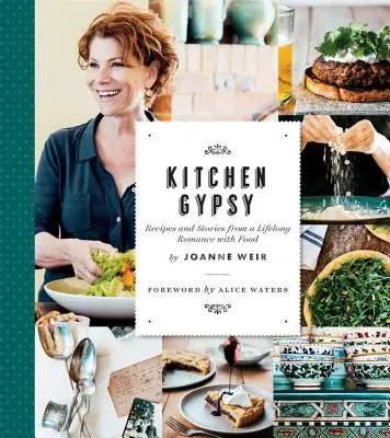 Cikánská kuchyně: Recepty a příběhy z celoživotního románu s jídlem (Sunset) - Kitchen Gypsy: Recipes and Stories from a Lifelong Romance with Food (Sunset)