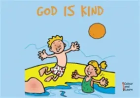 Bůh je laskavý: Vymaluj a nauč se - God Is Kind: Colour and Learn