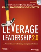 Pákové řízení 2.0: Praktický průvodce budováním výjimečných škol - Leverage Leadership 2.0: A Practical Guide to Building Exceptional Schools
