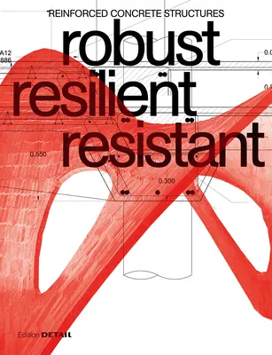 Robustní odolný odolný: Železobetonové konstrukce - Robust Resilient Resistant: Reinforced Concrete Structures