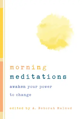 Ranní rozjímání: Probuďte svou sílu ke změně - Morning Meditations: Awaken Your Power to Change