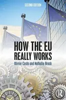 Jak skutečně funguje EU (Costa Olivier (College of Europe France)) - How the EU Really Works (Costa Olivier (College of Europe France))
