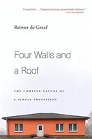 Čtyři stěny a střecha: Složitá povaha jednoduché profese - Four Walls and a Roof: The Complex Nature of a Simple Profession