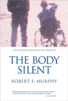Mlčící tělo: Odlišný svět zdravotně postižených - The Body Silent: The Different World of the Disabled