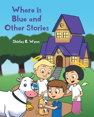Kde je modrá a jiné příběhy - Where is Blue and Other Stories