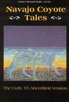 Navajo Coyote Tales: Kudrnatý T Aheedlinii - Navajo Coyote Tales: The Curly T Aheedlinii Version