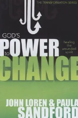 Boží moc měnit: Uzdravení zraněného ducha - God's Power to Change: Healing the Wounded Spirit