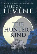 Lovcův druh: Kniha: Lovci: Druhá kniha Dutých bohů - The Hunter's Kind: Book 2 of the Hollow Gods