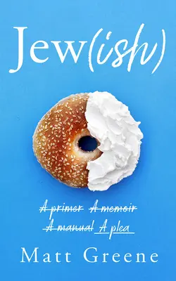 Žid(ka): Židé a jejich příbuzní: Základní informace, memoáry, příručka, prosba - Jew(ish): A Primer, a Memoir, a Manual, a Plea