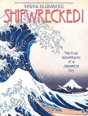 Shipwrecked! Pravdivá dobrodružství japonského chlapce - Shipwrecked!: The True Adventures of a Japanese Boy