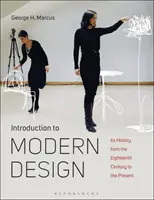 Úvod do moderního designu: Dějiny moderního designu od 18. století po současnost - Introduction to Modern Design: Its History from the Eighteenth Century to the Present