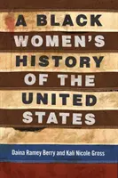Dějiny černošských žen ve Spojených státech amerických - A Black Women's History of the United States