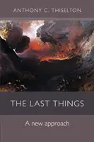 Poslední věci - nový přístup - Last Things - A New Approach