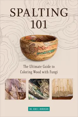 Spárování 101: Základní průvodce barvením dřeva houbami - Spalting 101: The Ultimate Guide to Coloring Wood with Fungi