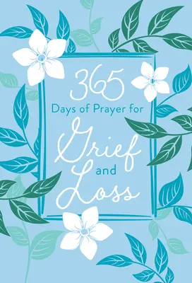 365 dní modliteb za zármutek a ztrátu - 365 Days of Prayer for Grief and Loss
