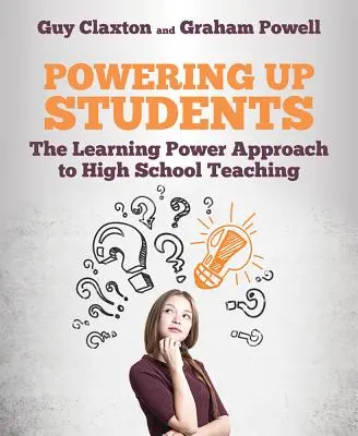 Posilování žáků: Přístup Learning Power k výuce na středních školách - Powering Up Students: The Learning Power Approach to High School Teaching