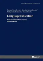 Jazykové vzdělávání: Pohled na problematiku jazykové výchovy: kontroverze, postřehy a návrhy - Language Education: Controversies, Observations and Proposals