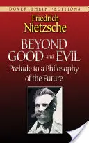 Za hranicí dobra a zla: Předehra k filozofii budoucnosti - Beyond Good and Evil: Prelude to a Philosophy of the Future