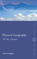 Fyzická geografie: Klíčové pojmy - Physical Geography: The Key Concepts