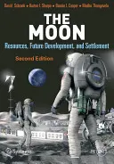Měsíc: Měsíc: zdroje, budoucí vývoj a osídlení - The Moon: Resources, Future Development, and Settlement