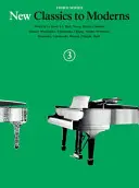 New Classics to Moderns - Third Series (Nová klasika k moderně): 3. kniha - New Classics to Moderns - Third Series: Book 3