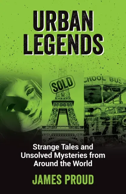 Městské legendy - podivné příběhy a nevyřešené záhady z celého světa - Urban Legends - Strange Tales and Unsolved Mysteries from Around the World