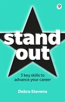 Vynikněte: 5 klíčových dovedností, které vám pomohou v kariéře - Stand Out: 5 Key Skills to Advance Your Career