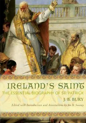 Irský světec: Patrika (The Essential Biography of St. Patrick) - Ireland's Saint: The Essential Biography of St. Patrick
