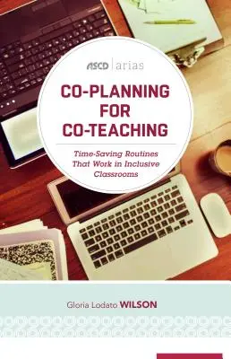 Společné plánování pro společné vyučování: Rutiny šetřící čas, které fungují v inkluzivních třídách (ASCD Arias) - Co-Planning for Co-Teaching: Time-Saving Routines That Work in Inclusive Classrooms (ASCD Arias)