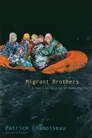 Bratři migranti: Básníkova deklarace lidské důstojnosti - Migrant Brothers: A Poet's Declaration of Human Dignity