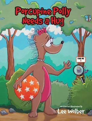 Dikobraz Polly potřebuje obejmout - Porcupine Polly Needs a Hug