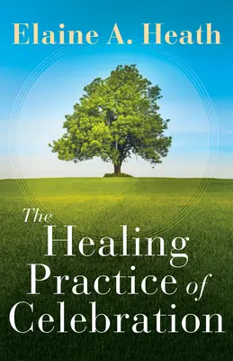 Uzdravující praxe slavení - The Healing Practice of Celebration