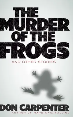 Žabí vražda a jiné příběhy - The Murder of the Frogs and Other Stories