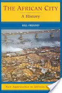 Africké město: Dějiny - The African City: A History
