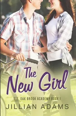 The New Girl (Nová holka): Sladká romance pro mladé dospělé - The New Girl: A Young Adult Sweet Romance