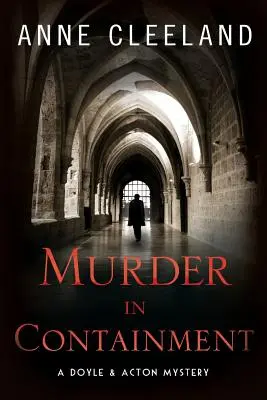 Vražda v uzavřeném prostoru: Záhada Doyla a Actona - Murder in Containment: A Doyle and Acton Mystery
