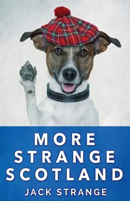 Více Podivné Skotsko - More Strange Scotland