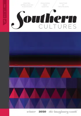 Southern Cultures: The Imaginary South (Imaginární Jih): Svazek 26, číslo 4 - vydání zima 2020 - Southern Cultures: The Imaginary South: Volume 26, Number 4 - Winter 2020 Issue