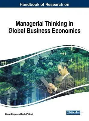 Příručka výzkumu manažerského myšlení v globální podnikové ekonomice - Handbook of Research on Managerial Thinking in Global Business Economics