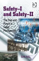Safety-I a Safety-II: Minulost a budoucnost řízení bezpečnosti - Safety-I and Safety-II: The Past and Future of Safety Management