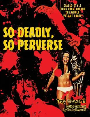 Tak smrtící, tak perverzní: 3: Giallo-Style Films From Around World, Vol. 3. - So Deadly, So Perverse: Giallo-Style Films From Around the World, Vol. 3